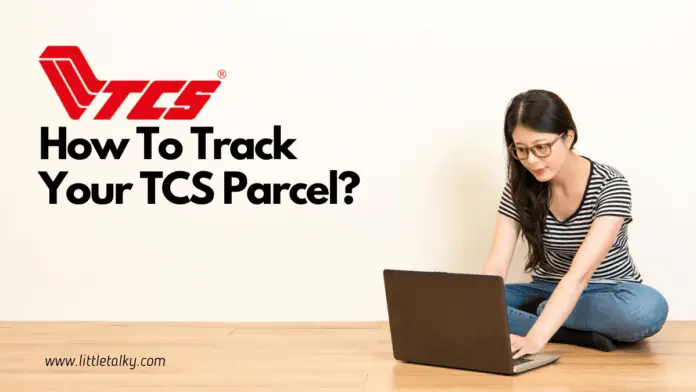 How To Track Your TCS Parcel?