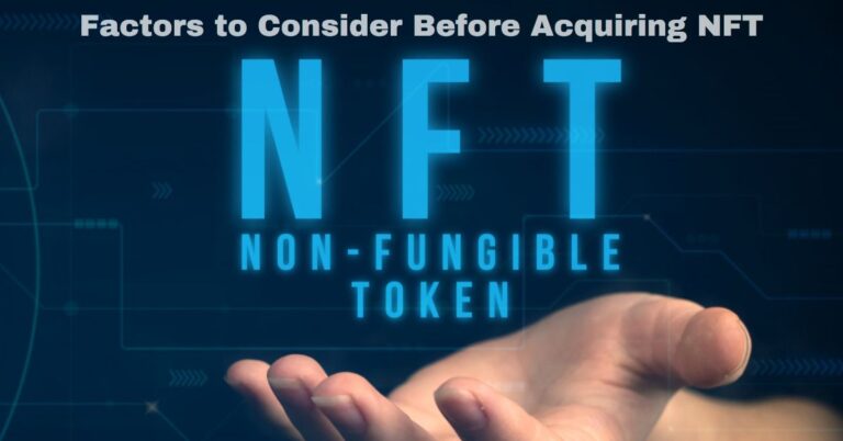 Factors to Consider Before Acquiring NFT