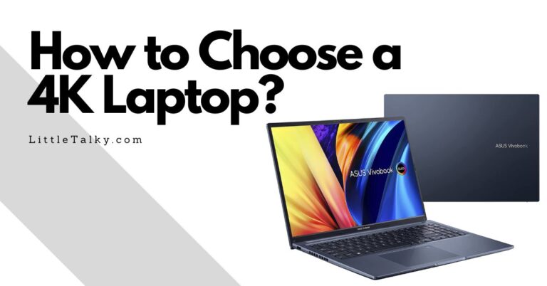 How to Choose a 4K Laptop? Ultimate Guide