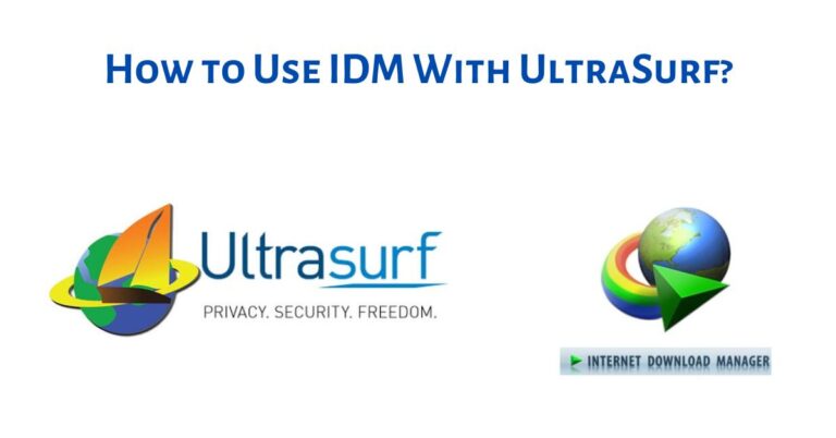 How to Use IDM With UltraSurf?