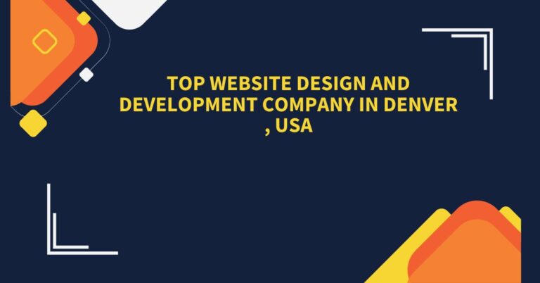 Top website design and development company in Denver, USA
